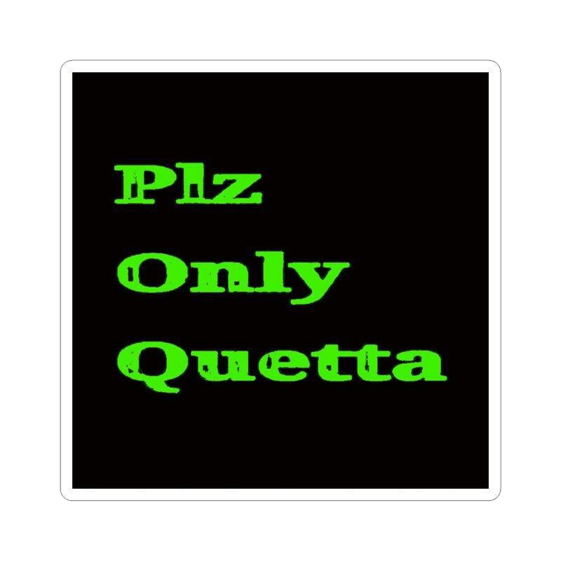 Quetta Only Sticker - KHAJISTAN™