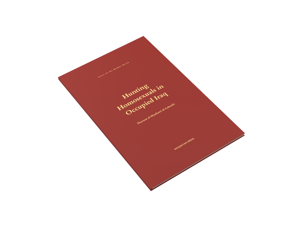 Hunting Homosexuals in Occupied Iraq — Khajistan Press, paperback shown at an angle