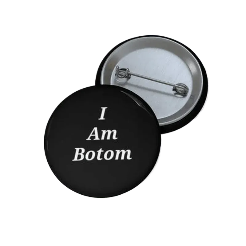 I Am Botom Pin Button - KHAJISTAN™