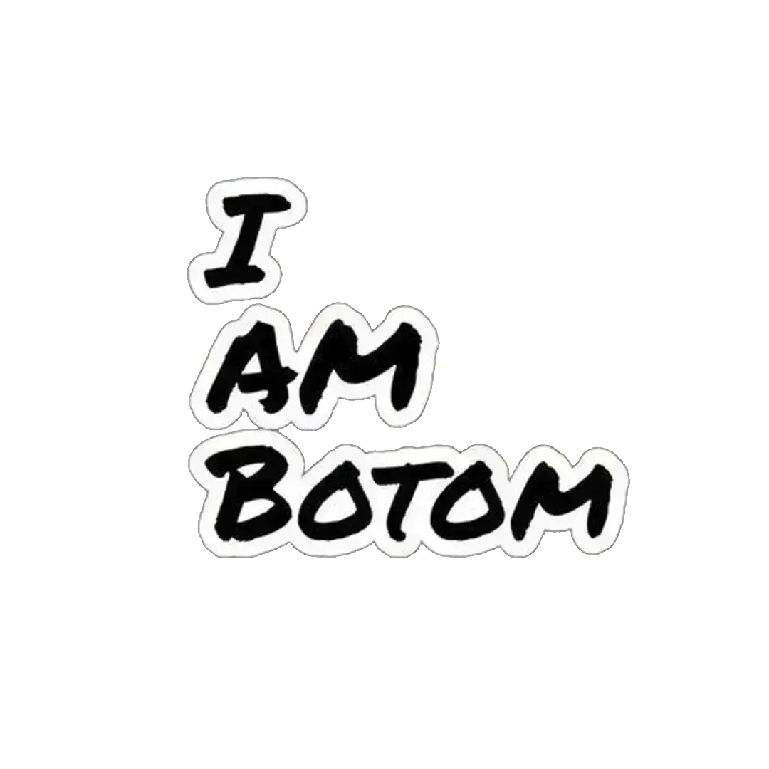 I Am Botom Sticker - KHAJISTAN™