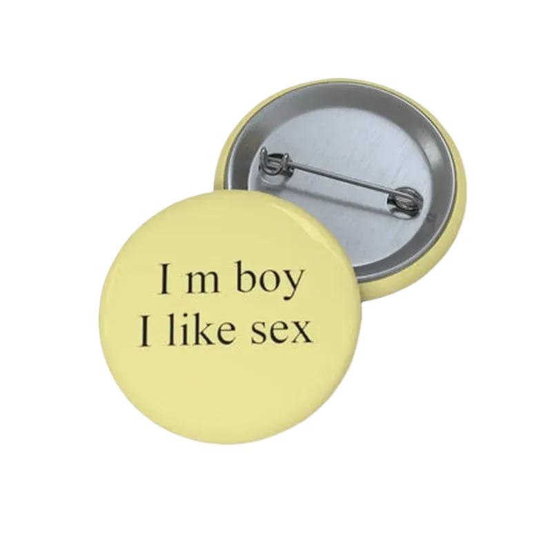 I'm Boy I like Sex Pin Button - KHAJISTAN™