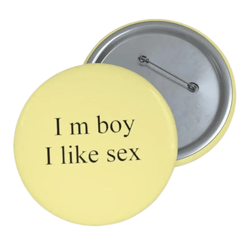 I'm Boy I like Sex Pin Button - KHAJISTAN™