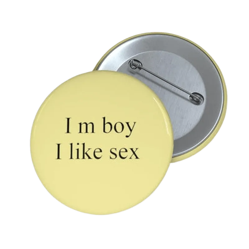 I'm Boy I like Sex Pin Button - KHAJISTAN™