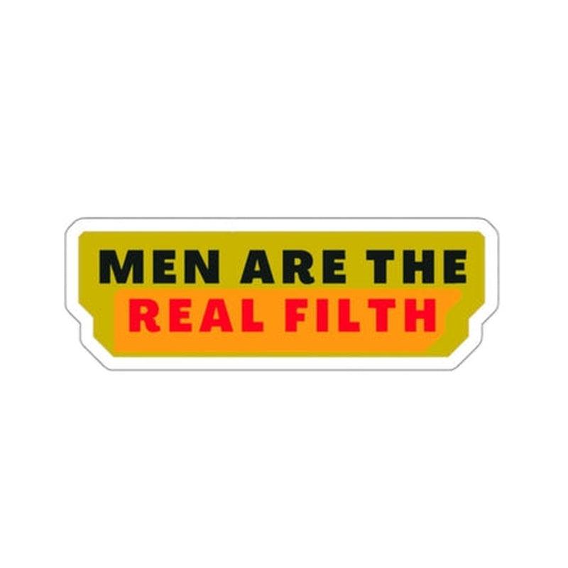 Men Are The Real Filth Sticker KHAJISTAN